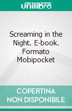 Screaming in the Night. E-book. Formato Mobipocket ebook di Michael F. Rizzo