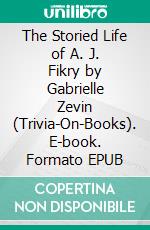 The Storied Life of A. J. Fikry by Gabrielle Zevin (Trivia-On-Books). E-book. Formato EPUB ebook di Trivion Books