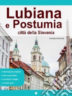 Lubiana e Postumia, città della Slovenia. E-book. Formato EPUB ebook