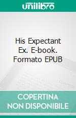 His Expectant Ex. E-book. Formato EPUB ebook di Kate Russell