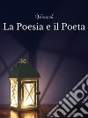 La Poesia e il Poeta. E-book. Formato EPUB ebook di Versiculi