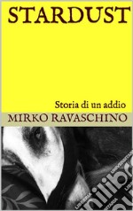 Stardust: Storia di un addio. E-book. Formato PDF ebook