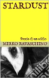Stardust: Storia di un addio. E-book. Formato PDF ebook di Mirko Ravaschino