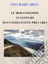 Le meravigliose avventure di un&apos;insegnante precaria. E-book. Formato Mobipocket ebook