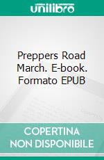 Preppers Road March. E-book. Formato EPUB ebook di Ron Foster