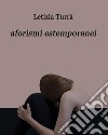 Aforismi estemporanei. E-book. Formato PDF ebook