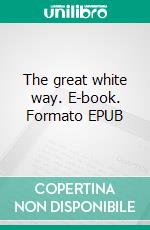 The great white way. E-book. Formato EPUB ebook