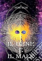 Il Bene e il Male. E-book. Formato EPUB ebook