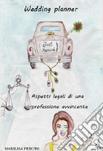 Wedding Planner. Aspetti legali di una professione avvincente. E-book. Formato Mobipocket ebook