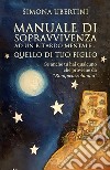 Manuale di sopravvivenza ad un ritardo mentale… quello di tuo figlio: se anche tu hai qualcuno che proviene da "Rompicazzolandia". E-book. Formato Mobipocket ebook