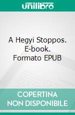 A Hegyi Stoppos. E-book. Formato EPUB ebook