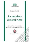 La maniera di farsi ricco: a cura di Italo Francesco Baldo. E-book. Formato Mobipocket ebook