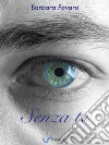 Senza te. E-book. Formato EPUB ebook