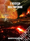 L'ascesa dell'inferno. E-book. Formato Mobipocket ebook di Roberto Ciccariello