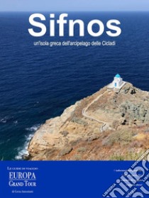 Sifnos, un’isola greca dell’arcipelago delle Cicladi. E-book. Formato EPUB ebook di Greta Antoniutti