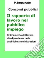 Il rapporto di lavoro nel pubblico impiego: Sintesi aggiornata per concorsi pubblici. E-book. Formato Mobipocket ebook