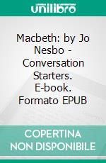 Macbeth: by Jo Nesbo - Conversation Starters. E-book. Formato EPUB ebook