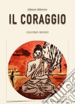 Il coraggio . E-book. Formato EPUB ebook