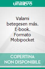 Valami betegesen más. E-book. Formato Mobipocket ebook di Gabriel Wolf