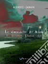 Il Regno Parallelo: Le Cronache di ARon. E-book. Formato EPUB ebook di Roberto Donini