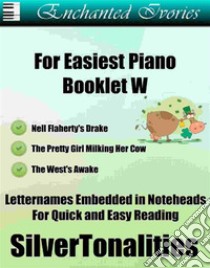 Enchanted Ivories for Easiest Piano Booklet W. E-book. Formato EPUB ebook di Silvertonalities