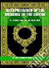 Interpretation of the meaning of the Qur&apos;an. E-book. Formato EPUB ebook