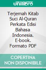 Terjemah Kitab Suci Al-Quran Perkata Edisi Bahasa Indonesia. E-book. Formato PDF ebook di Muhammad Vandestra