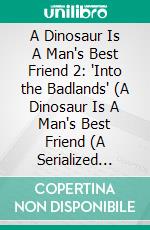 A Dinosaur Is A Man's Best Friend 2: 