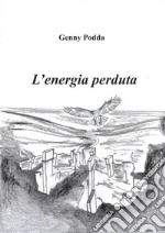 L'energia perduta. E-book. Formato Mobipocket ebook