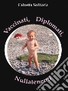 Vaccinati, Diplomati, Nullatenenti. E-book. Formato EPUB ebook