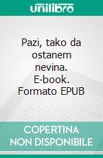 Pazi, tako da ostanem nevina. E-book. Formato EPUB ebook