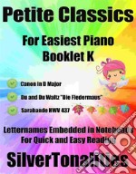 Petite Classics for Easiest Piano Booklet K. E-book. Formato EPUB ebook