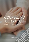 Counseling GeriatricoUna integrazione ospedaliera possibile. E-book. Formato Mobipocket ebook