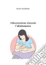 Alimentazione durante l'allattamentoMiniguide della salute. E-book. Formato EPUB ebook