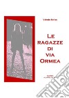 Le ragazze di via Ormea. E-book. Formato EPUB ebook di Valerio Bollac