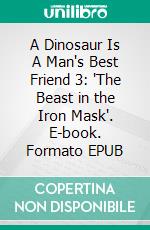 A Dinosaur Is A Man's Best Friend 3: 