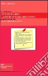 Il concorso per FUNZIONARIO ed ISTRUTTORE DIRETTIVO negli ENTI LOCALI Area AmministrativaCompendio di base per la preparazione alle prove scritte ed orali - Categoria D. E-book. Formato Mobipocket ebook di Pino Lastrada