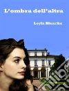 L'Ombra dell'Altra. E-book. Formato EPUB ebook