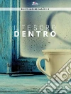 Il tesoro dentro. E-book. Formato EPUB ebook di Elena Genero Santoro