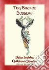 THE BIRD OF SORROW - A Turkish Folktale: Baba Indaba Children's Stories - Issue 449. E-book. Formato PDF ebook