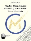 Mautic: Open Source Marketing Automation: Easy and Successful. E-book. Formato EPUB ebook