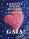 La gatta dalle ali nere: e altre storie. E-book. Formato EPUB ebook di Gaia Biason