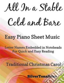 All In a Stable Cold and Bare Easy Piano Sheet Music. E-book. Formato EPUB ebook di Silvertonalities