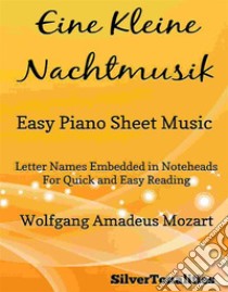 Eine Kleine Nachtmusik Easy Piano Sheet Music. E-book. Formato EPUB ebook di Silvertonalities