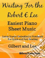 Waiting for the Robert E Lee Easiest Piano Sheet Music. E-book. Formato EPUB ebook