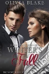 Winter's Fall: A Billionaire Romance. E-book. Formato EPUB ebook di Olivia Blake