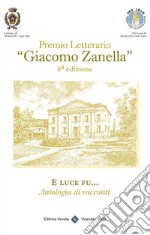 Premio Letterario 'Giacomo Zanella' 8° Edizione. E-book. Formato EPUB ebook