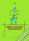 Sprazzi di solitudini al microscopio. E-book. Formato EPUB ebook