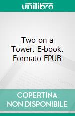 Two on a Tower. E-book. Formato EPUB ebook di Thomas Hardy