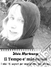 Il tempo è mio amico: I miei 10 segreti per mantenermi così giovane. E-book. Formato EPUB ebook di Silvia Martinengo